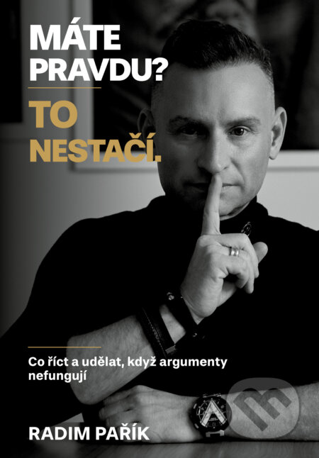 E-kniha: Máte pravdu? To nestačí. (Radim Pařík). Grada, 2026