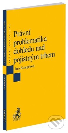 Kniha: Právní problematika dohledu nad pojistným trhem (C. H. Beck). C. H. Beck, 2026