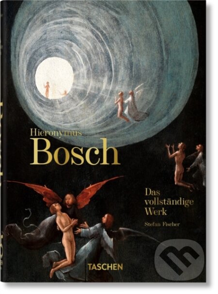Kniha: Hieronymus Bosch. Das vollstandige Werk. 45th Ed. (Stefan Fischer). Taschen, 2021