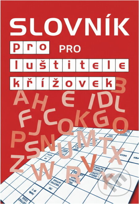 Kniha: Slovník pro luštitele křížovek (červený) (Ing. Cibulka Jiří, Jiří Cibulka a Jiří Ing. Cibulka). , 2009