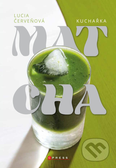 E-kniha: Matcha kuchařka (Lucia Červeňová). CPRESS, 2026