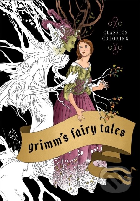 Grimm´s Fairy Tales: Classics Coloring - Autorský kolektív | Knihy z ...