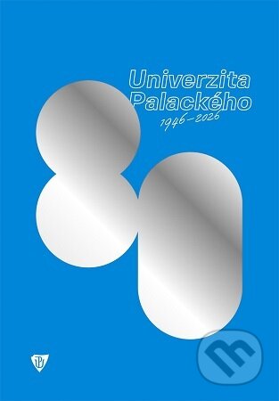 Kniha: Univerzita Palackého 1946–2026 (Pavel Urbášek). Univerzita Palackého v Olomouci, 2026