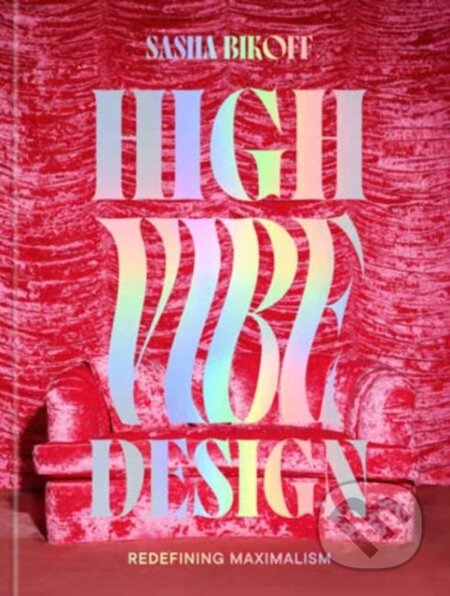 Kniha: High Vibe Design (Sasha Bikoff). Clarkson Potter, 2026