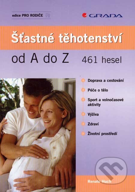 Šťastné těhotenství od A do Z - Renate Huch, Grada, 2007