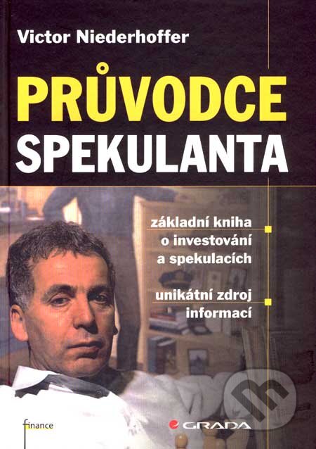 Průvodce spekulanta - Victor Niederhoffer, Grada, 2007