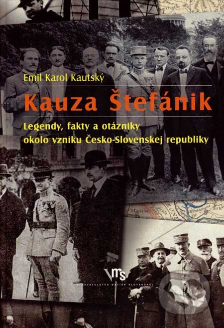 Kauza Štefánik - Emil Karol Kautský, Vydavateľstvo Matice slovenskej, 2007