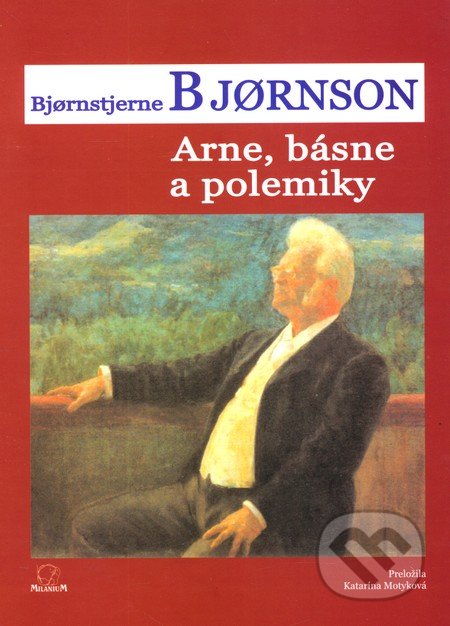 Arne, básne a polemiky - Bjornson Bjornstjerne, MilaniuM, 2007