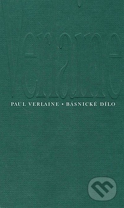 Básnické dílo - Paul Verlaine, Vyšehrad, 2007