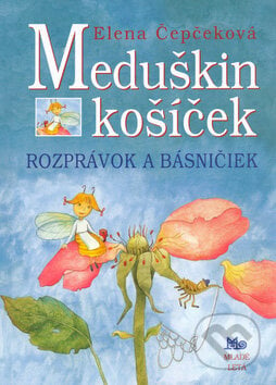 Meduškin košíček rozprávok a básničiek - Elena Čepčeková, Slovenské pedagogické nakladateľstvo - Mladé letá, 2005