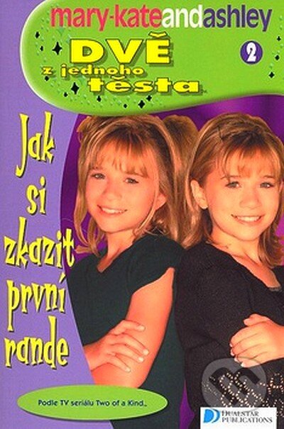 Dvě z jednoho těsta 2 - Mary-Kate Olsen, Ashley Olsen, Egmont ČR, 2007