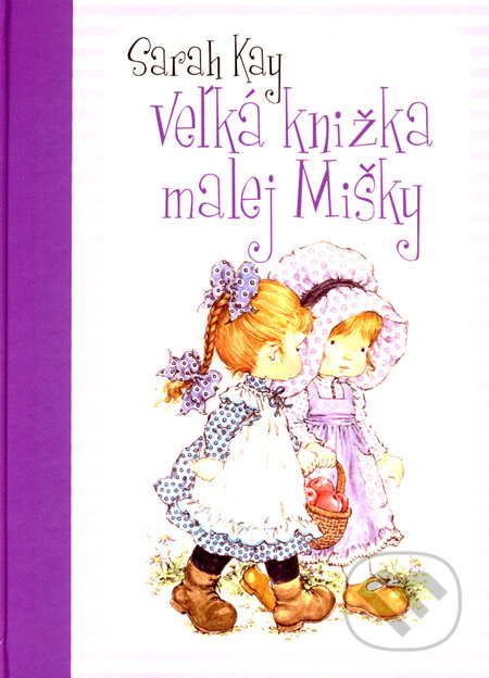 Veľká knižka malej Mišky - Sarah Kay, Ottovo nakladatelství, 2008
