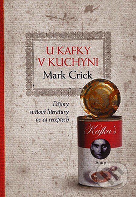 U Kafky v kuchyni - Mark Crick, BB/art, 2007