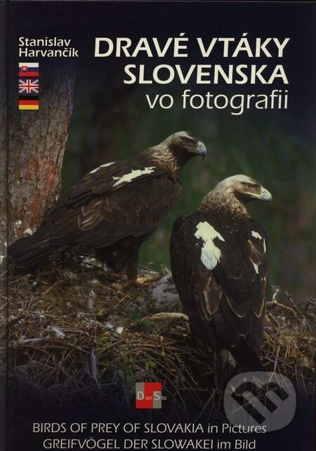Dravé vtáky Slovenska vo fotografii - Stanislav Harvančík, DANSTA, 2007