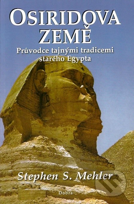 Osiridova země - Stephen S. Mehler, Dobra, 2007