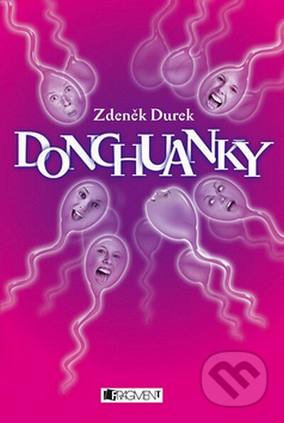 Donchuanky - Zdeněk Durek, Nakladatelství Fragment, 2007