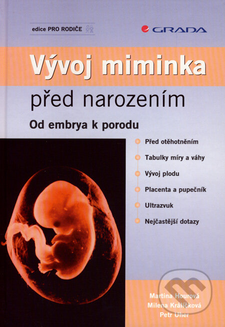 Vývoj miminka před narozením - Martina Hourová, Milena Králíčková, Petr Uher, Grada, 2007