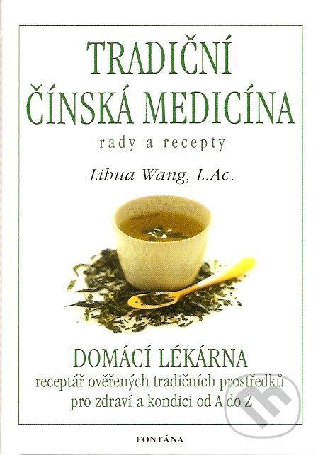 Tradiční čínská medicína rady a recepty - Libua Wang, Fontána, 2007