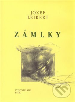 Zámlky - Jozef Leikert, Vydavatelství BLOK, 2001
