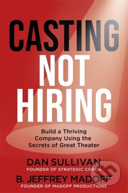 Kniha: Casting Not Hiring (Dan Sullivan a B. Jeffrey Madoff). , 2026