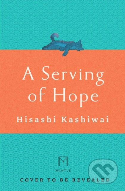Kniha: A Serving of Hope (Hisashi Kashiwai). Pan Books, 2026