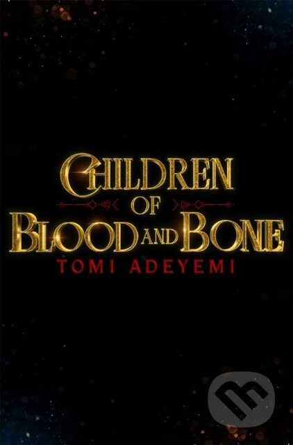 Kniha: Children of Blood and Bone (Tomi Adeyemi). MacMillan, 2026
