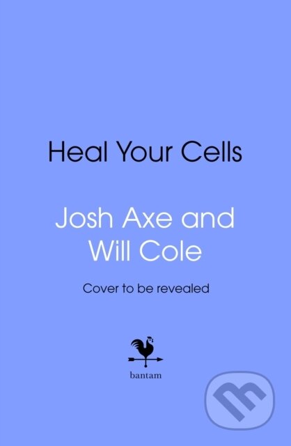 Kniha: Heal Your Cells (Josh Axe a Will Cole). Bantam Books, 2026