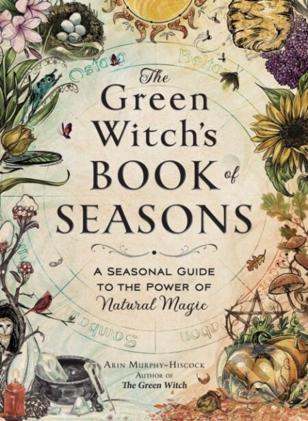 Kniha: The Green Witch's Book of Seasons (Arin Murphy-Hiscock). Adams Media, 2026