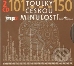 Toulky českou minulostí 101-150 - Josef Veselý, Radioservis, 2009