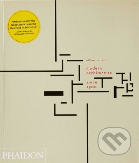 Modern Architecture Since 1900 - William J.R. Curtis, Phaidon, 1996