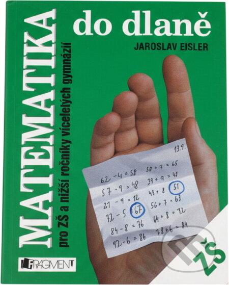 Kniha: Matematika do dlaně pro ZŠ a nižší ročníky víceletých gymnázií (Jaroslav Eisler). Fragment, 1999