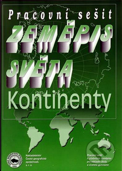 Zeměpis světa - Kontinenty - Hana Kühnlová, Česká geografická společnost, 2006