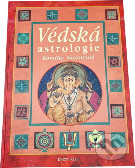 Kniha: Védská astrologie (Komilla Sutton). Knižní klub, 2004
