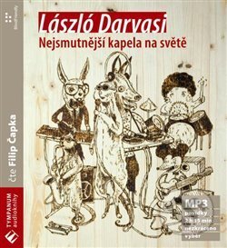 Nejsmutnější kapela na světě - László Darvasi, Supraphon, 2008