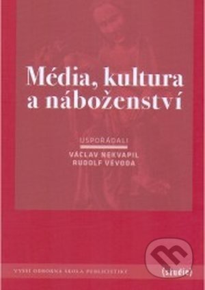 Média, kultura a náboženství - kolektiv, Vyšší odborná škola publicistiky, 2008