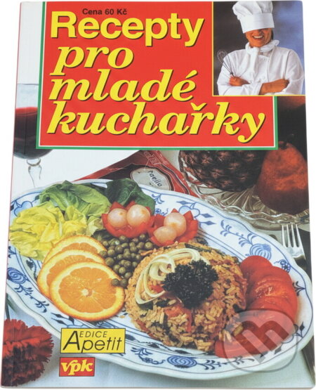 Kniha: Recepty pro mladé kuchařky (Jiří Kodým). , 2003