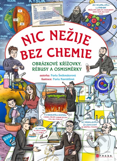 Nic nežije bez chemie - Pavla Šmikmátorová, Pavla Navrátilová (ilustrácie), CPRESS, 2018