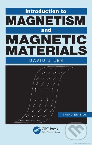 Introduction to Magnetism and Magnetic Materials - David Jiles, CRC Press, 2015
