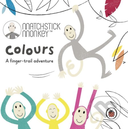 Matchstick Monkey: Colours, Ladybird Books, 2018