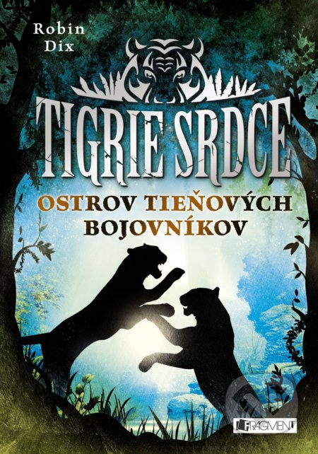 Tigrie srdce: Ostrov Tieňových bojovníkov - Robin Dix - kniha z kategorie Beletrie pro děti