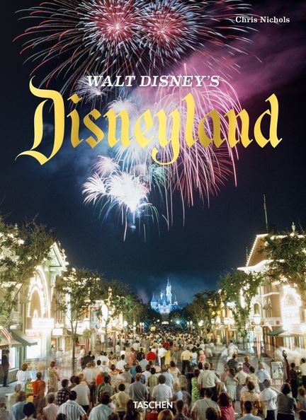 Walt Disney's Disneyland - Chris Nichols - kniha z kategorie Historie