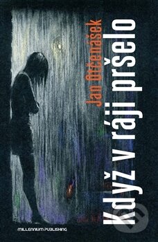Když v ráji pršelo - Jan Otčenášek, Millennium Publishing, 2014