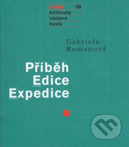 Příběh Edice Expedice (Sešity 16) - Gabriela Romanová - kniha z kategorie Historie