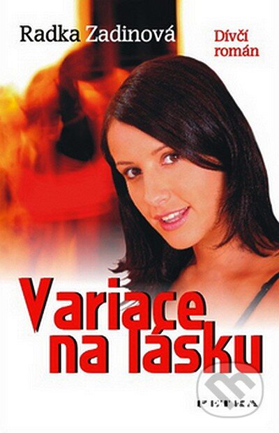 Variace na lásku - Radka Zadinová, Petra, 2007