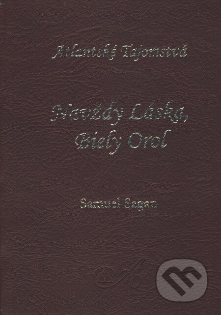 Kniha: Navždy Láska, Biely Orol (Samuel Sagan). AEON GROUP, 2007