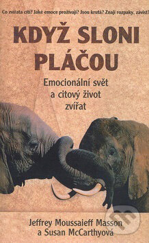 Když sloni pláčou - Jeffrey Moussaieff Masson, Susan McCarthyová, Rybka Publishers, 2007