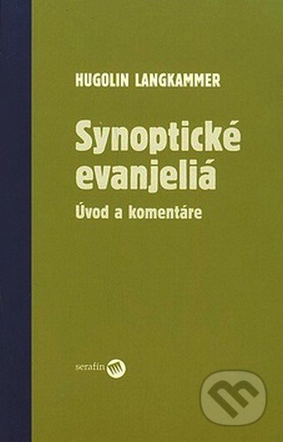 Synoptické evanjeliá - Hugolin Langkammer, Serafín, 2007