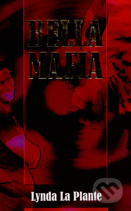 Bella Mafia - Lynda La Plante, Ottovo nakladatelství, 2007