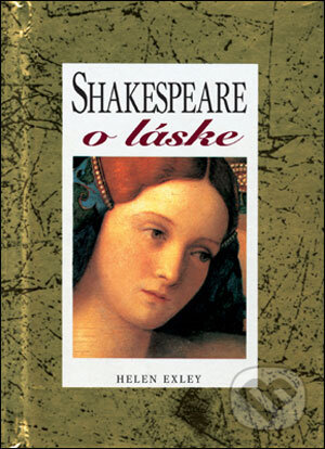 Shakespeare o láske - William Shakespeare, Slovart, 2007