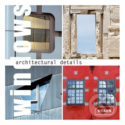 Architectural Details - Windows, Braun, 2007